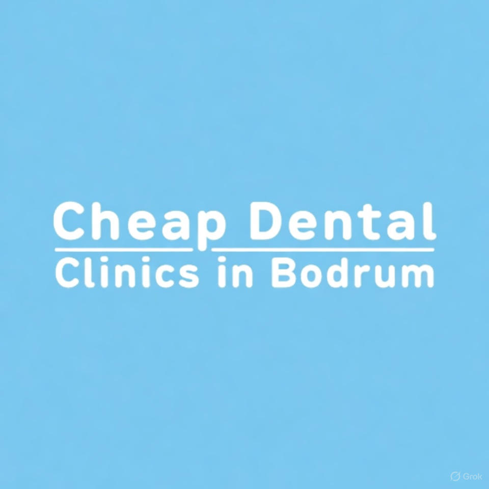 Cheap Dental Clinics in Bodrum