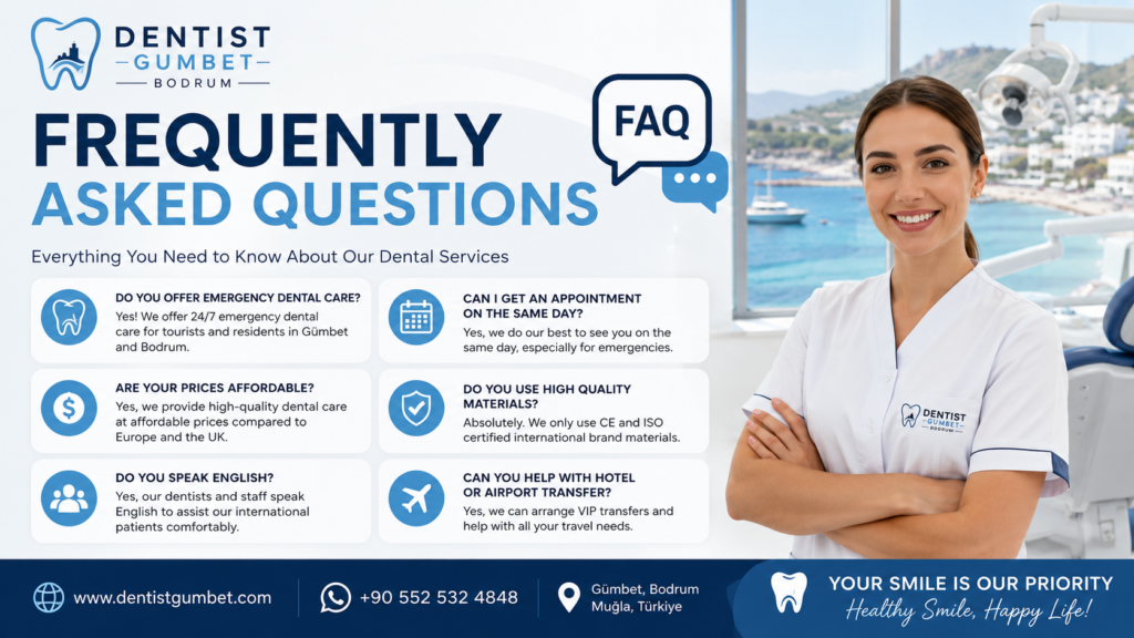 Frequently Asked Questions for Dentist in Gumbet featuring a modern dental clinic in Gümbet, Bodrum, a professional dentist, emergency dental care information, same-day appointments, English-speaking staff, and international patient services.